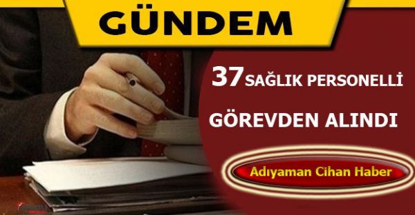 37 Sağlık çalışanı görevden uzaklaştırıldı