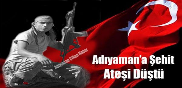 Adıyaman’a şehit ateşi düştü