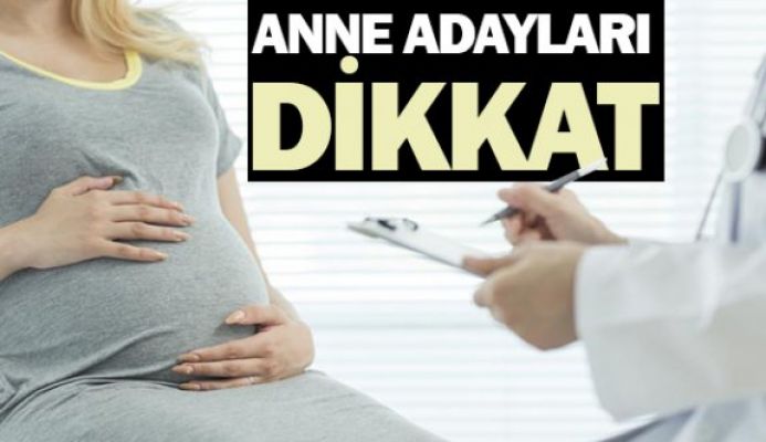Anne adayları dikkat!