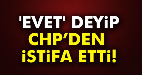 CHP'li eski belediye başkanından 'evet' kararı