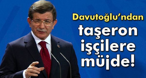 Davutoğlu'ndan Taşeron İşçilere Müjde!