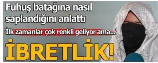 Fuhuş batağına saplanan kadının ibretlik hikayesi