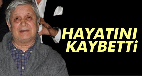 Halit Akçatepe hayatını kaybetti