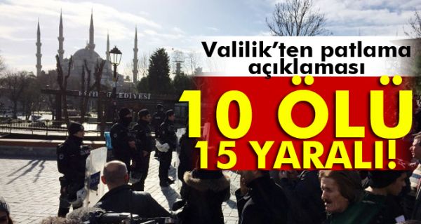 İstanbul Valiliği: 10 Kişi Öldü 15 Kişi Yaralı