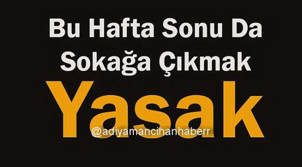 Sokağa çıkma yasağı geliyor
