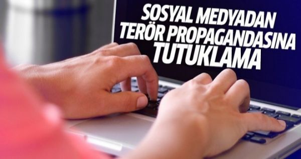 'Zeytin Dalı Harekatı’na karşı terör propagandası yapan şahıs tutuklandı