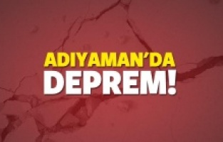Adıyaman’da deprem