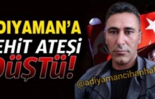 Adıyaman'a Şehit Ateşi Düştü