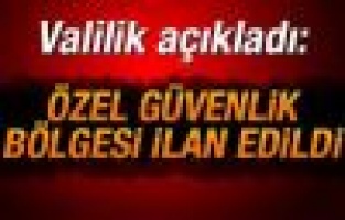 Adıyaman’da bazı bölgeler ‘özel güvenlik bölgesi’ ilan edildi