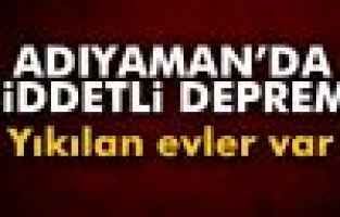 Adıyaman'da büyük deprem