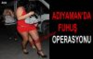 Adıyaman’da Fuhuş Operasyonu: 2 Tutuklama