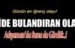 Adıyaman'da iğrenç olay!