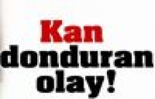 Adıyaman'da kan donduran olay