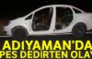 Adıyaman’da pes dedirten olay
