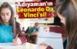 Adıyaman’ın Leonardo Da Vinci’si