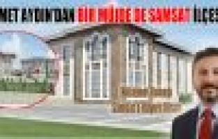 Ahmet Aydın’dan bir müjde de Samsat İlçesine