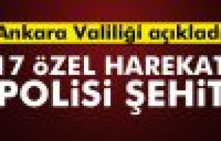 Ankara Valiliği: 17 özel harekat polisi şehit