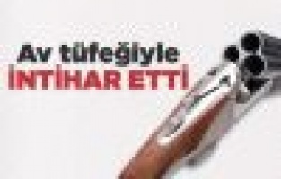 Av tüfeğiyle yaşamına son verdi