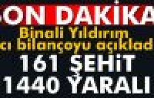 Başbakan Yıldırım açıkladı: 161 şehit, 1440 yaralı
