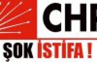 CHP'DE, ŞOK İSTİFA