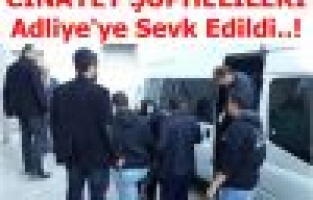 Cinayet şüphelileri adliyede 