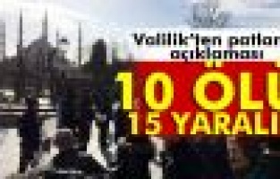 İstanbul Valiliği: 10 Kişi Öldü 15 Kişi Yaralı