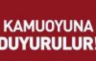 Kamuoyuna Saygıyla Duyurulur 