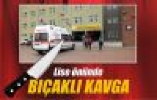 Lise Öğrencileri Arasında Bıçaklı Kavga: 1 Yaralı
