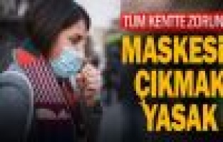 Maskesiz dışarı çıkma yasağı getirildi