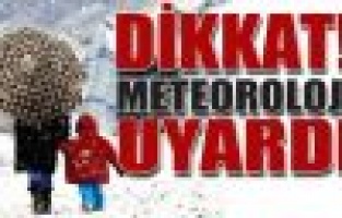 Meteoroloji uyardı