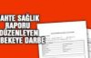 Sahte rapor çetesine operasyon