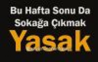Sokağa çıkma yasağı geliyor