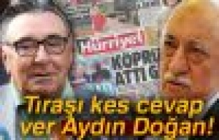 Tıraşı kes, cevap ver Aydın Doğan!