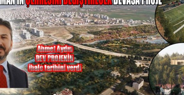 ADIYAMANIN ÇEHRESİNİ DEĞİŞTİRECEK DEVASA PROJE