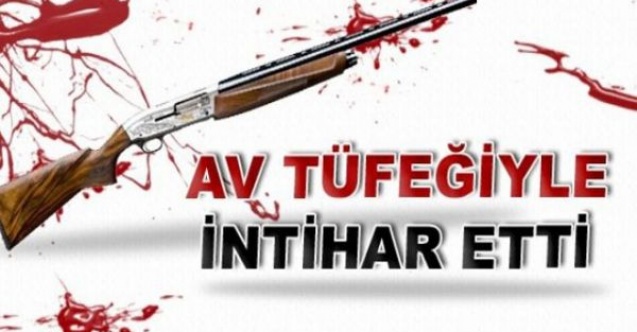 Av tüfeğiyle intihar etti